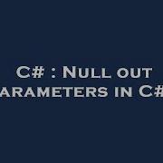 C Null Out Parameters In C Hey Delphi