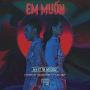 M A Em Muon Monotape Vn Remix Feat Tia Hai Chau