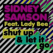 Sidney Samson Shut Up Let It Go Bass Kleph Remix