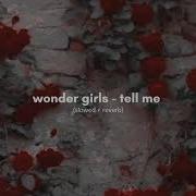 Wonder Girls Tell Me Slowed