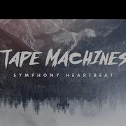 Symphony Heartbeat Tape Machines