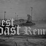 G Eazy Naze Blueface West Coast Remix Official Naze