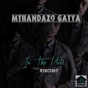 Mthandazo Gatya In The Mood Feat Vincemo Radio Edit