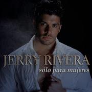 Jerry Rivera Desnudate Mujer