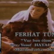 Vur Ben Ölem Ferhat Tunç