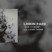 Skin To Bone Linkin Park