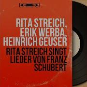 3 Lieder Op Posth 115 No 1 Das Lied Im Grünen D 917 Rita Streich Erik