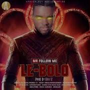 Mr Follow Me Le Bolo Prod By Kell Z Audio Mr Follow Me Officielle