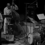 Willow Song With Oliver Lake Reggie Workman Andrew Cyrille Trio 3