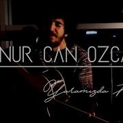 Onur Can Ozcan Bahsetme Kimselere Yaramizda Kalsin