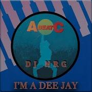 Dj Nrg I M A Dee Jay Fm Version