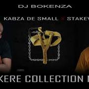 Kabza De Small X Stakev Rekere Collection Mix By Dj Bokenza Bokenza