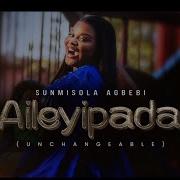 Sunmisola Agbebi Aileyipada Official Video Sunmisola Agbebi