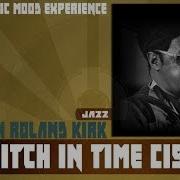 Roland Kirk Quartet A Stritch In Time