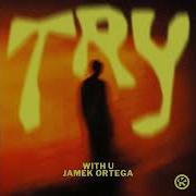 Try Extended Mix Jamek Ortega With U