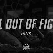 P Nk All Out Of Fight Lyrics Gold Coast Music