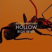 Moqumentary Hollow Blgn Remix