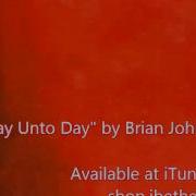 Day Unto Day Brian Johnson