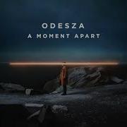 A Moment Apart Odesza