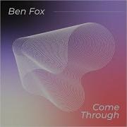 Ben Fox Come Through Feat