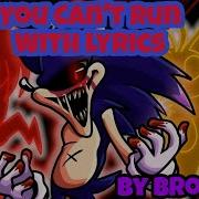 Fnf You Can T Run Lyrics Vs Sonic Exe Brodowo