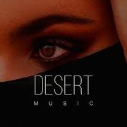 Desert Music Ethnic Deep House Mix 2024 Vol 51